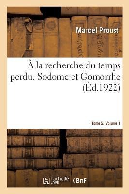 À La Recherche Du Temps Perdu. Sodome Et Gomorrhe. Tome 5. Volume 1 - Marcel Proust