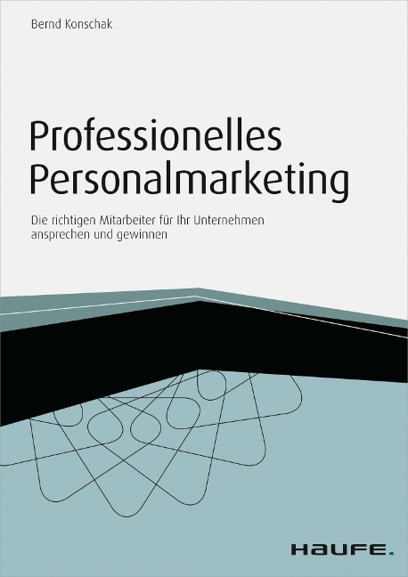 Professionelles Personalmarketing - inkl. Arbeitshilfen online - Bernd Konschak