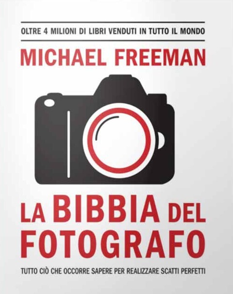 La bibbia del fotografo - Michael Freeman