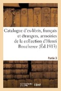 Catalogue d'Ex-Libris Anciens Et Modernes, Français Et Étrangers, Armoiries - Léo Delteil