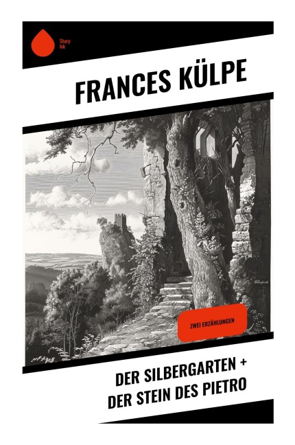 Der Silbergarten + Der Stein des Pietro - Frances Külpe