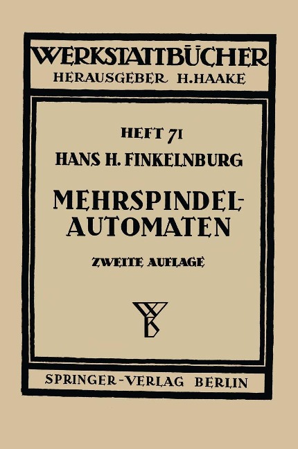 Die wirtschaftliche Verwendung von Mehrspindelautomaten - H. H. Finkelnburg