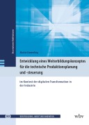 Cover-Bild zum Titel 'Entwicklung eines Weiterbildungskonzeptes für die technische Produktionsplanung und -steuerung' von 'Martin Emmerling'