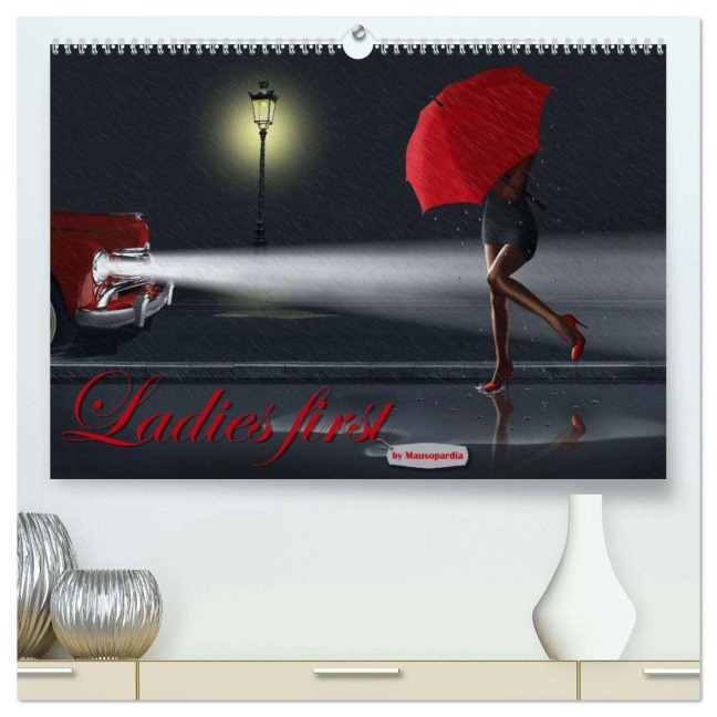 Ladies first by Mausopardia (hochwertiger Premium Wandkalender 2026 DIN A2 quer), Kunstdruck in Hochglanz - Monika Jüngling Alias Mausopardia