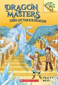 Chill of the Ice Dragon: A Branches Book (Dragon Masters #9) - Tracey West