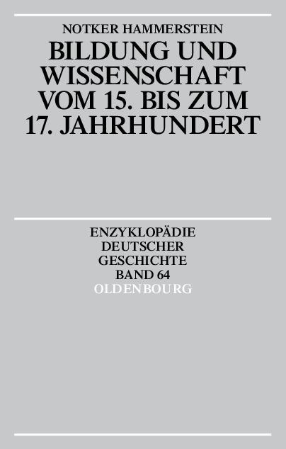 Bildung und Wissenschaft vom 15. bis zum 17. Jahrhundert - Notker Hammerstein