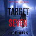 Cover-Bild zum Titel 'Target Seven (The Spy Game¿Book #7)' von 'Jack Mars'