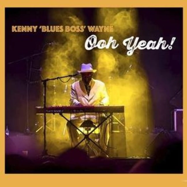 Ooh Yeah! - Kenny -Blues Boss Wayne