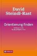 Orientierung finden - David Steindl-Rast
