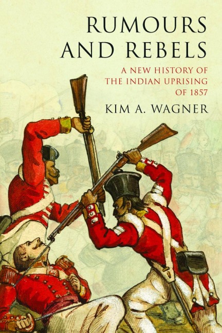 Rumours and Rebels - Kim A. Wagner