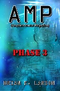 Cover-Bild zum Titel 'Amp Phase 3 (A.M.P., #3)' von 'Brian K. Larson'