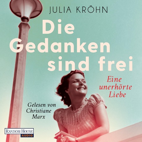 Die Gedanken sind frei - Eine unerhörte Liebe - Julia Kröhn