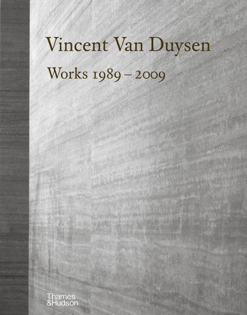 Vincent Van Duysen Works 1989 - 2009 - 