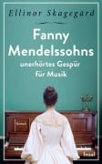 Cover-Bild zum Titel 'Fanny Mendelssohns unerhörtes Gespür für Musik' von 'Ellinor Skagegård'