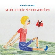 Cover-Bild zum Titel 'Noah und die Helfermännchen' von 'Natalie Brand'