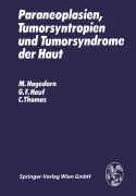Cover-Bild zum Titel 'Paraneoplasien, Tumorsyntropien und Tumorsyndrome der Haut' von 'M. Hagedorn, C. Thomas, G. F. Hauf'