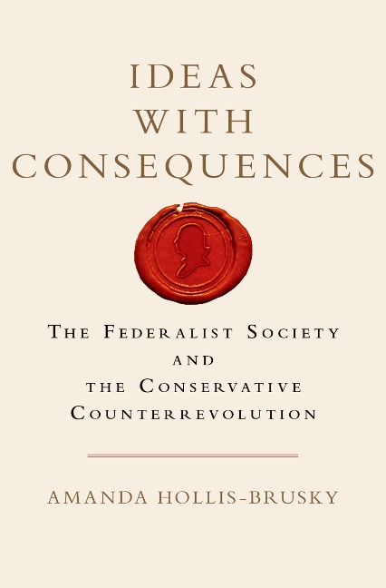 Ideas with Consequences - Amanda Hollis-Brusky