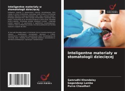 Cover-Bild zum Titel 'Inteligentne materia¿y w stomatologii dzieci¿cej' von 'Samrudhi Khondalay, Gagandeep Lamba, Purva Chaudhari'