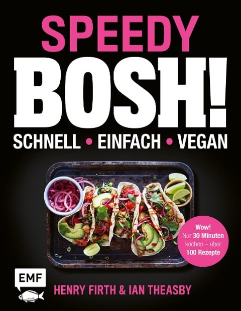 Speedy Bosh! schnell - einfach - vegan - Henry Firth, Ian Theasby