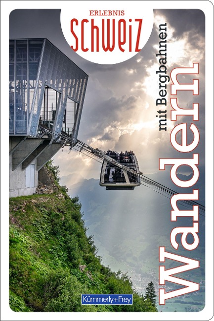 Wandern mit Bergbahnen Erlebnis Schweiz - 