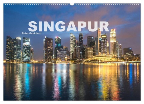 Singapur (Wandkalender 2025 DIN A2 quer), CALVENDO Monatskalender - Peter Schickert
