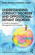 Cover-Bild zum Titel 'Understanding Conduct Disorder and Oppositional-Defiant Disorder' von 'Laura Vanzin, Valentina Mauri'