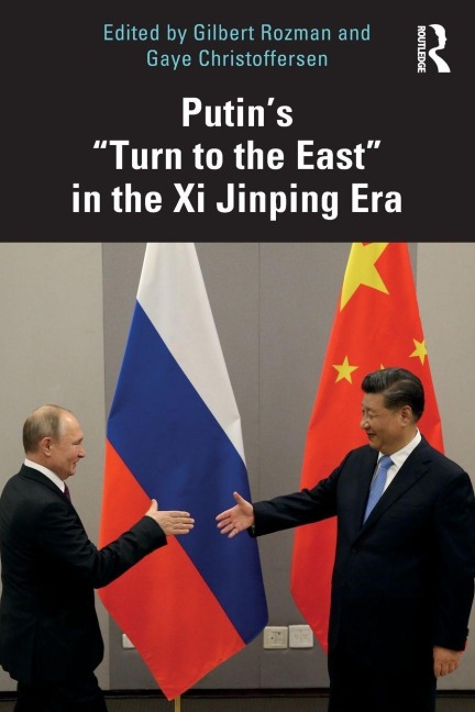 Putin's "Turn to the East" in the Xi Jinping Era - 