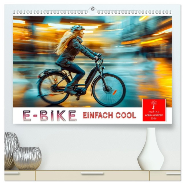 E-Bike einfach cool (hochwertiger Premium Wandkalender 2026 DIN A2 quer), Kunstdruck in Hochglanz - Peter Roder