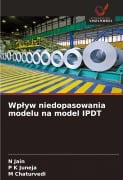 Wp¿yw niedopasowania modelu na model IPDT - N. Jain, P K Juneja, M. Chaturvedi