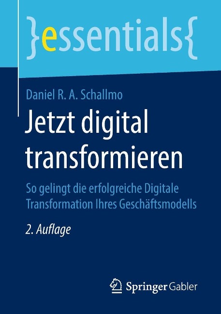 Jetzt digital transformieren - Daniel R. A. Schallmo