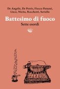Cover-Bild zum Titel 'Battesimo di fuoco' von 'Claudia de Angelis, Daniela Saviello, Stefano Fiocco Patuzzi, Sonia Maria Lisco, Roberto Rocchetti'