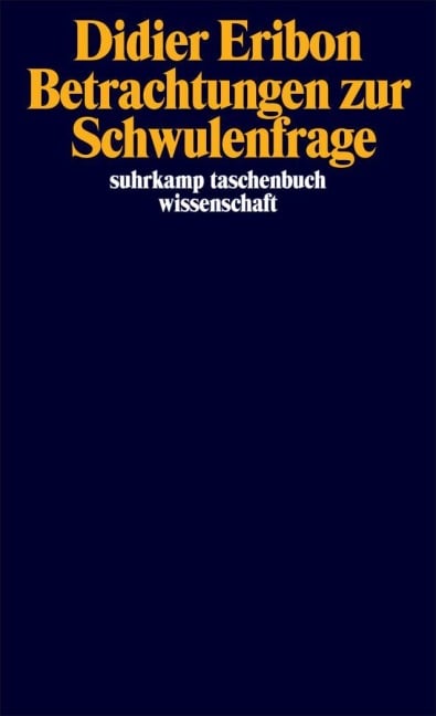 Betrachtungen zur Schwulenfrage - Didier Eribon