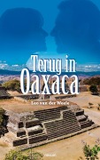 Cover-Bild zum Titel 'Terug in Oaxaca' von 'Leo van der Weele'