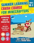 Summer Learning Crash Course for Minecrafters: Grades K-1 - Nancy Rogers Bosse