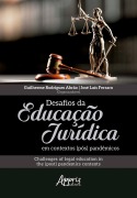 Desafios da Educação Jurídica em Contextos (Pós) Pandêmicos: Challenges of Legal Education in The (Post) Pandemics Contexts - Guilherme Rodrigues Abrão, José Luís Ferraro