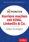  30 Minuten Karriere machen mit XING, LinkedIn und Co.