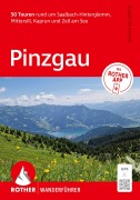 Cover-Bild zum Titel 'ROTHER Wanderführer Pinzgau. 50 Touren rund um Saalbach-Hinterglemm, Mittersill, Kaprun und Zell am See' von 'Rudolf Wutscher'