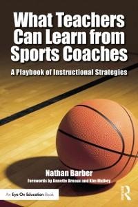What Teachers Can Learn From Sports Coaches - Nathan Barber