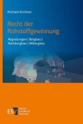 Cover-Bild zum Titel 'Recht der Rohstoffgewinnung' von 'Michael Kirchner'