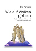 Cover-Bild zum Titel 'Wie auf Wolken gehen' von 'Ina Parsons'