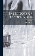 Cover-Bild zum Titel 'The History Of Creation Vol II' von 'Ernst Haeckel'
