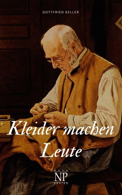 Kleider machen Leute - Gottfried Keller