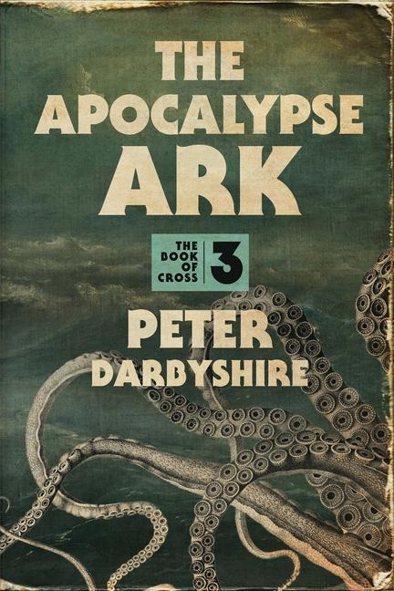 The Apocalypse Ark - Peter Darbyshire