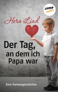 Cover-Bild zum Titel 'Der Tag, an dem ich Papa war' von 'Hera Lind'