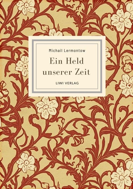 Michail Lermontow: Ein Held unserer Zeit. Vollständige Neuausgabe - Michail Lermontow