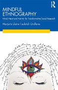 Cover-Bild zum Titel 'Mindful Ethnography' von 'Marjorie Faulstich Orellana'
