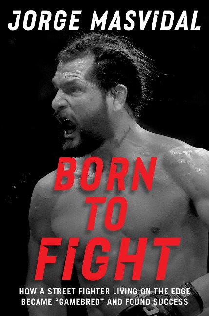 Born to Fight - Jorge Masvidal