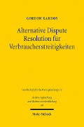 Cover-Bild zum Titel 'Alternative Dispute Resolution für Verbraucherstreitigkeiten' von 'Gordon Kardos'