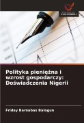Cover-Bild zum Titel 'Polityka pieni¿¿na i wzrost gospodarczy: Do¿wiadczenia Nigerii' von 'Friday Barnabas Balogun'