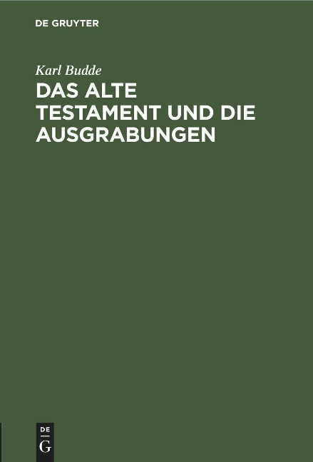 Das Alte Testament und die Ausgrabungen - Karl Budde